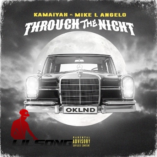 Kamaiyah Ft. MikeLAngelo - Through The Night 